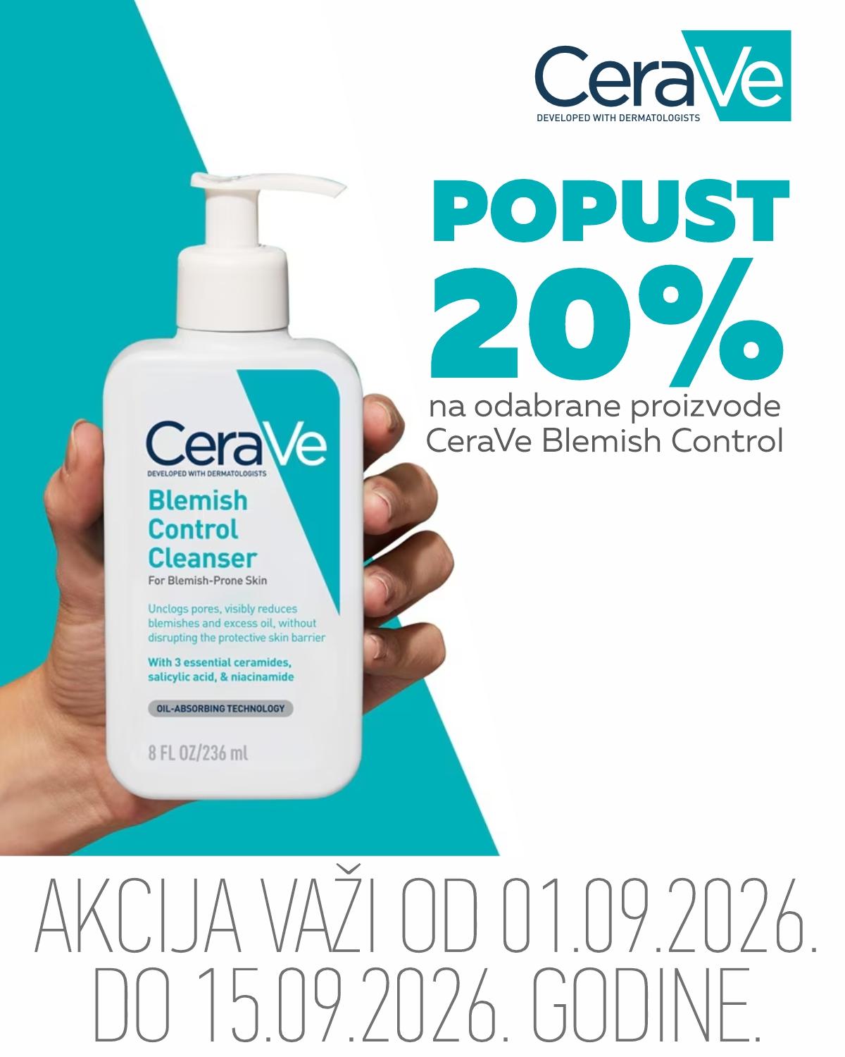 20% popusta na odabrane CeraVe Blemish Control proizvode. 20% popusta na odabrane CeraVe Blemish Control proizvode.
